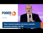 Setor industrial padece com juros e spreads bancários elevados, diz CNI