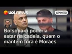 Bolsonaro tem motivos para ser preso, mas ponderação política faz Moraes mantê-lo solto | Sakamoto