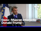 Gaza : "Il y en a un qui peut faire quelque chose, c'est Donald Trump", affirme Emmanuel Macron