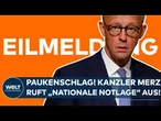 DEUTSCHLAND: Paukenschlag! Kanzler Friedrich Merz ruft die "nationale Notlage" aus!