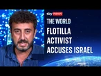 Flotilla activist accuses Israel of mistreating detainees | War in Gaza