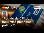 CPI do INSS atacaria a roubalheira, mas precisa pegar de 2019 a 2024 | Leonardo Sakamoto