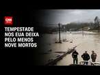 Tempestade nos EUA deixa pelo menos nove mortos | CNN PRIME TIME