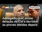 Delação de Cid está carente de voluntariedade e isso macula a coleta das provas, diz advogado