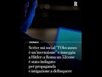 Scrive sui social "l'Olocausto è un'invenzione": indagato 52enne a Roma