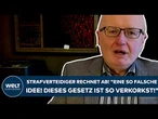 DEUTSCHLAND: Strafverteidiger rechnet ab! "Eine so falsche Idee! Dieses Gesetz ist so verkorkst!"