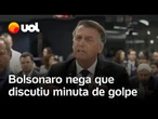 Bolsonaro nega que discutiu minuta do golpe com militares: 'Refuto qualquer possibilidade'