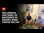 Empresários americanos recomendam que governo brasileiro não retalie os EUA | CNN PRIME TIME