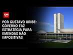 Governo reserva emendas não impositivas para votações cruciais | BASTIDORES CNN