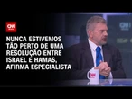 Nunca estivemos tão perto de uma resolução entre Israel e Hamas, diz Pfeifer | WW
