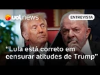 Lula está correto em censurar essas atitudes unilaterais de Trump, analisa ex-embaixador