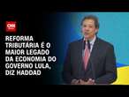 O ministro da Fazenda, Fernando Haddad, afirmou nesta quinta-feira (16) que a reforma tributária é o