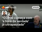 COP30: Hora da verdade para conter mudanças climáticas já passou; mundo preferiu o lucro | Sakamoto