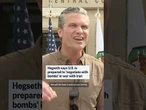 Hegseth says U.S. is prepared to 'negotiate with bombs' in war with Iran