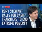 Rory Stewart joins calls for cash transfers to end extreme poverty