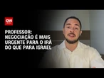 Negociação é mais urgente para o Irã do que para Israel, diz especialista | LIVE CNN