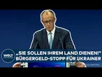 BUNDESTAG: Bürgergeld-Stopp für ukrainische Flüchtlinge! Merz betont: "Sie sollen ihrem Land dienen"
