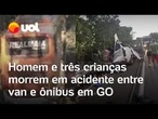 Homem e três crianças morrem em acidente entre van e ônibus em GO