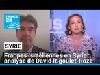 Bombardement israéliens en Syrie : analyse de David Rigoulet-Roze • FRANCE 24