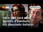 Zambelli não é intocável por ter cidadania, diz deputado italiano que apresentou caso ao Parlamento