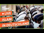 Islam in Deutschland: Gutes Miteinander oder wachsende Konfrontation? | mitreden.ard.de