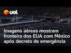 Trump eleito: Imagens aéreas mostram fronteira dos EUA com México após decreto de emergência