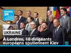 Ukraine : à Londres, 18 dirigeants européens apportent leur soutien à Kiev • FRANCE 24