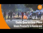 Toter bei Protesten gegen Ebola-Quarantäne für US-Bürger in Kenia
