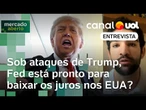 Com ataques de Trump e cenário incerto, Fed está pronto para baixar os juros nos EUA? | Análise