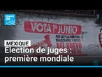 Les Mexicains appelés à élire les juges et magistrats : une première mondiale • FRANCE 24
