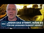 PUTINS KRIEG: Brisante Meldung! "Wenn das stimmt, dann wäre es für die Ukrainer äußerst heikel!"
