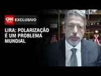 Polarização é um problema mundial, diz Lira à CNN | CNN 360°