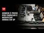 Homem é preso por fabricar e modificar armas para facção no interior de São Paulo | LIVE CNN