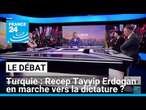 Turquie : Erdogan en marche vers la dictature ? • FRANCE 24