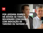 Análise: Há dúvida se família Bolsonaro concorda com indicação de Tarcísio ou Ratinho Jr. | AGORA C
