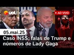 Caso INSS; Eduardo Bolsonaro desmentido; falas de Trump; números de Lady Gaga no Rio | UOL News