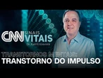AO VIVO: CNN SINAIS VITAIS - DR. KALIL ENTREVISTA: TRANSTORNOS MENTAIS - BORDELINE | 29/06/2025
