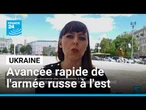 Ukraine: avancée rapide de l'armée russe sur le front est du pays • FRANCE 24