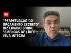 “Perpetuação do orçamento secreto”, diz Livianu sobre “emendas de líderes”; Veja íntegra | CNN 360°