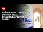 Análise: qual o peso do G7 na atual conjuntura política global | WW