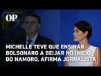 Michelle teve que ensinar Bolsonaro a beijar no início do namoro, afirma jornalista