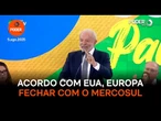 Após acordo com EUA, Europa fechar com o Mercosul é glória, diz Lula