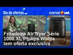 Fritadeira Air fryer Série 1000 XL Philips Walita tem desconto especial no Dia de Ofertas UOL