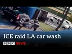 BBC News - Immigration raid at LA car wash shows how Trump’s crackdown is changing
