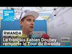 Rwanda : le français Fabien Doubey remporte le Tour du Rwanda • FRANCE 24