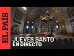 DIRECTO | Misa Crismal de Jueves Santo desde la Basílica de San Pedro | EL PAÍS