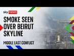 Watch Beirut skyline live: Smoke rises over Lebanese capital