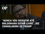 Conselheiro de Trump, Jason Miller, promete lutar até libertação de Bolsonaro, preso por Moraes