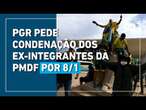 8/1: PGR pede condenação de ex-integrantes da cúpula da PMDF por omissão e tentativa de golpe