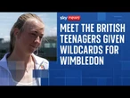 Meet the three British teenagers handed Wimbledon wildcards
